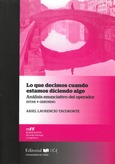 Portada de: Lo que decimos cuando estamos diciendo algo (análisis enunciativo del operador estar+gerundio)