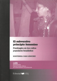 El subversivo principio femenino: Pombagira en los cultos populares brasileños