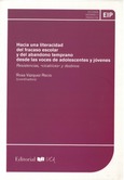 Portada de: Hacia una literacidad del fracaso escolar y del abandono temprano desde las voces de adolescentes y jóvenes. Resistencias, "cicatrices" y destino