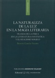 Portada de: La naturaleza de la luz en la magia literaria