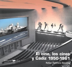 El cine, los cines y Cádiz. 1950-1961