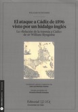 Portada de: El ataque a Cádiz de 1596 visto por un hidalgo inglés. La "relación de la travesía a Cádiz" por Sir William Slyngisbie