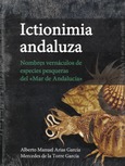 Portada de: Ictionimia andaluza. Nombres vernáculos de especies pesqueras del Mar de Andalucía