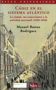 Portada de: Cádiz en el sistema atlántico. La ciudad sus comerciantes y la actividad mercantil (1650-1830)