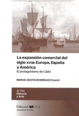 Portada de: La expansión comercial del siglo XVIII: Europa, España y América. El protagonismo de Cádiz