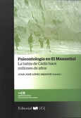 Portada de: Paleontología en El Manantial. La Bahía de Cádiz hace  millones de años