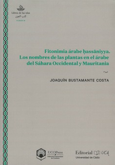 Fitonimia árabe hassaniyya. Los nombres de las plantas en el árabe del Sáhara Occidental y Mauritania