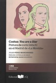 Portada de: Costus: You are a star. Pintura de corte (kitsch) en el Madrid de "La Movida"