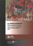 Portada de: La ciudad medieval. Nuevas aproximaciones