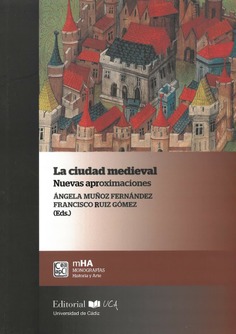 La ciudad medieval. Nuevas aproximaciones