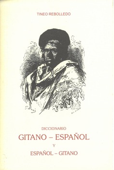 Diccionario gitano-español y español- gitano (Edición facsimilar de la de 1909)