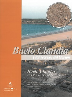 Baelo Claudia y los secretos del Garum. Atunes, ballenas, sardinas y otros recursos marinos en la cadena operativa haliéutica romana. Baelo Claudia and the secrets of Garum. Tunas, whales, oysters, sa