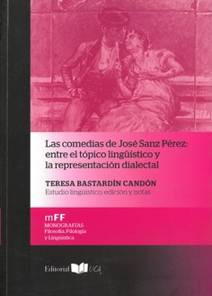 Las comedias de José Sanz Pérez: entre el tópico lingüístico y la representación dialectal