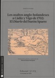 Portada de: Los asaltos anglo-holandeses a Cádiz y Vigo de 1702: el Diario del barón Sparre