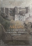 Portada de: Arcos y El Nacimiento De La Frontera Andaluza (1264-1330)