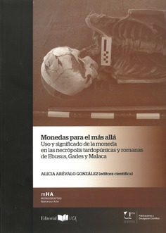 Monedas para el más allá. Uso y significado de la moneda en las necrópolis tardopúnicas y romanas de