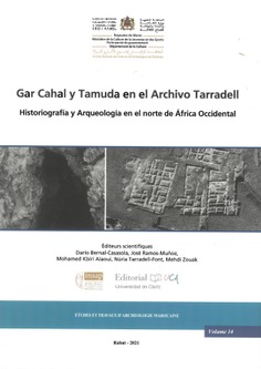 Gar Cahal y Tamuda en el Archivo Tarradell: historiografía y arqueología en el norte de África Occidental