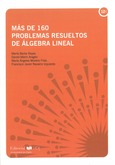 Portada de: Más de 160 problemas resueltos de álgebra lineal