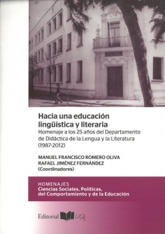 Hacia una educación lingüística y literaria. Homenaje a los 25 años del Departamento de Didáctica de