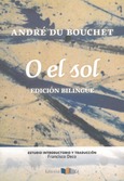 Portada de: O el sol, de André du Bouchet