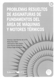 Portada de: Problemas resueltos de asignaturas de fundamentos del área de máquinas y motores térmicos