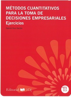 Métodos cuantitativos para la toma de decisiones empresariales. Ejercicios
