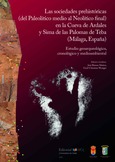 Portada de: Las sociedades prehistóricas (del Paleolítico medio al Neolítico final) en la Cueva de Ardales y Sima de las Palomas de Teba