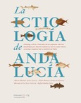 Portada de: La ictiología en Andalucía. Catálogo crítico e ilustrado de las especies marinas estudiadas por el Magistral Cabrera