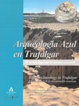 Arqueología Azul en Trafalgar/Blue Archaeology in Trafalgar Portada de: Arqueología Azul en Trafalgar/Blue Archaeology in Trafalgar