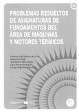 Problemas resueltos de asignaturas de fundamentos del área de máquinas y motores térmicos