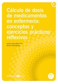 Cálculo de dosis de medicamentos en enfermería: conceptos y ejercicios prácticos reflexivos Portada de: Cálculo de dosis de medicamentos en enfermería: conceptos y ejercicios prácticos reflexivos