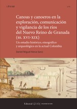 Canoas y canoeros en la exploración, comunicación y vigilancia de los ríos del Nuevo Reino de Granada (siglos XVI-XIX)