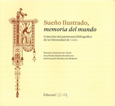 Sueño ilustrado, memoria del mundo. Colección del patrimonio bibliográficos de la Universidad de Cádiz