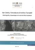 Portada de: Gar Cahal y Tamuda en el Archivo Tarradell: historiografía y arqueología en el norte de África Occidental