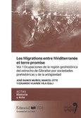 Portada de: Les migrations entre Méditerranée et terre promise. Ocupaciones de la región geohistórica del estrecho de Gibraltar por sociedades prehistóricas y de la antigüedad. Movilidades de población, relación y contactos