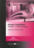 Georges Canguilhem: vitalismo y ciencias humanas Portada de: Georges Canguilhem: vitalismo y ciencias humanas