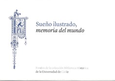 Sueño ilustrado, memoria del mundo. Colección del patrimonio bibliográfico de la Universidad de Cádiz