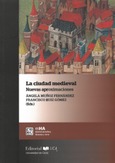La ciudad medieval. Nuevas aproximaciones