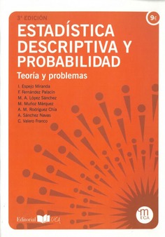 Estadística Descriptiva y Probabilidad. Teorías y Problemas.