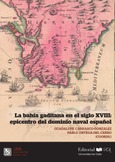 Portada de: La bahía gaditana en el siglo XVIII: epicentro del dominio naval español