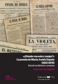 ¿Dónde vas sola y mujer? La poesía de María Josefa Zapata (1822-1878) Portada de: ¿Dónde vas sola y mujer? La poesía de María Josefa Zapata (1822-1878)