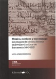 Música, nobleza y mecenazgo: Los Duques de Medina Sidonia en Sevilla y Sanlúcar de Barrameda (1445-1