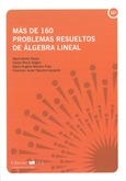Más de 160 problemas resueltos de álgebra lineal