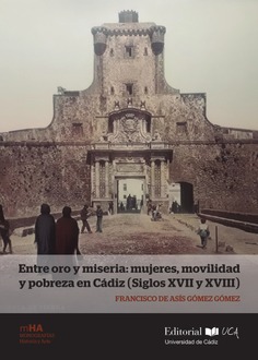Entre oro y miseria: mujeres, movilidad y pobreza en Cádiz. Siglos XVII y XVIII